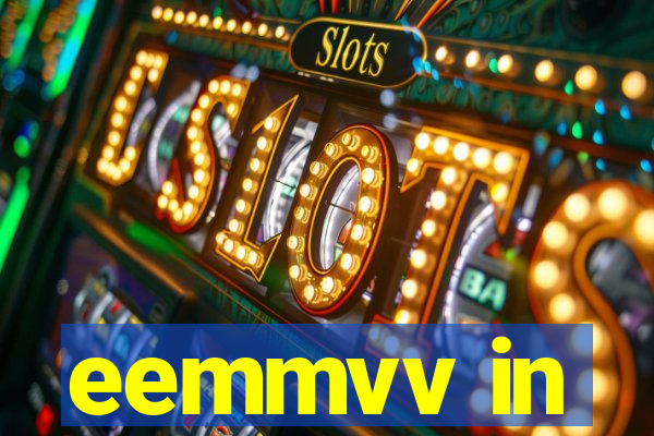 eemmvv in